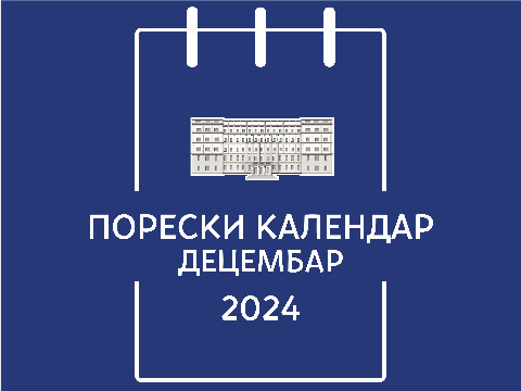 Порески календар - децембар 2024. године